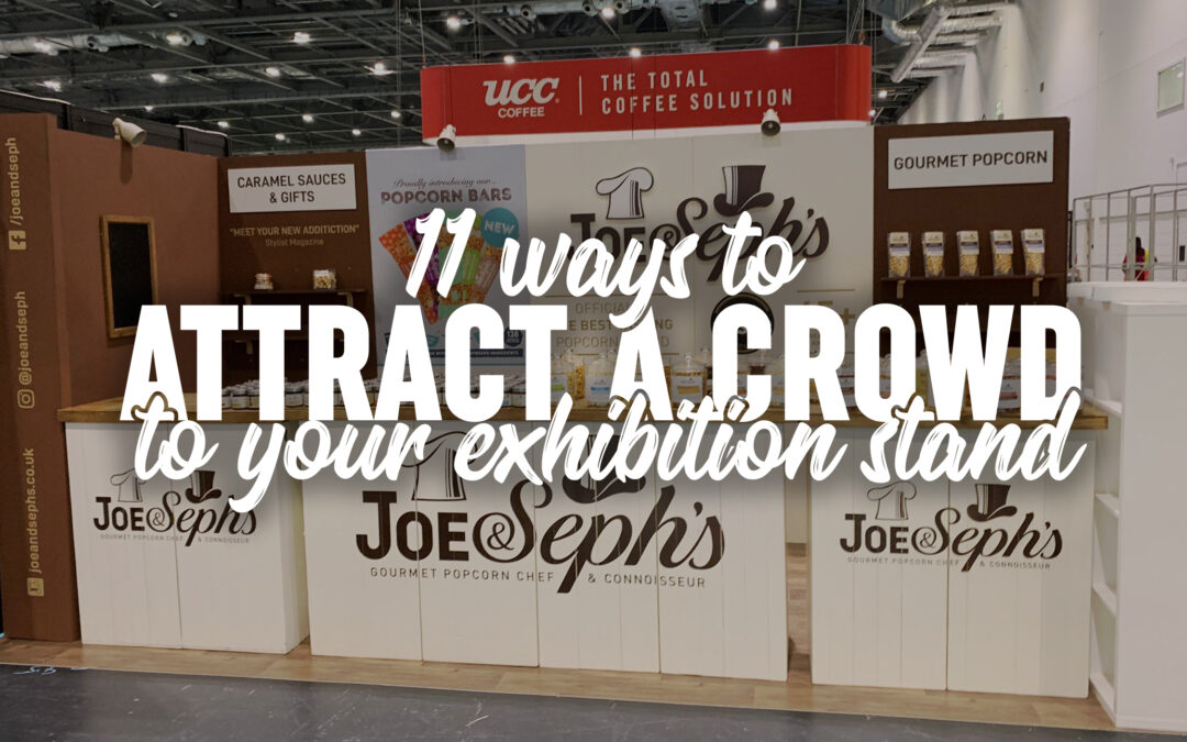 11 ways to attract a crowd to your exhibition stand