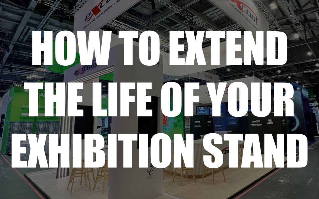 Extending the life of your exhibition stand