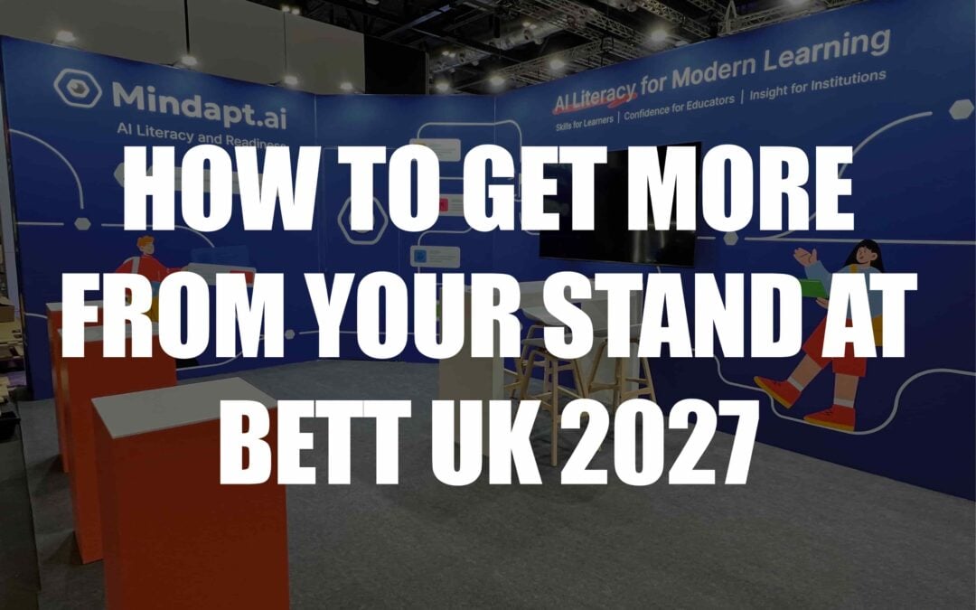 How to get more from your exhibition stand at Bett UK 2027