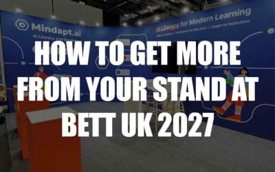 How to get more from your exhibition stand at Bett UK 2027